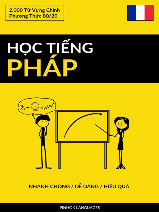 Title details for Học Tiếng Pháp--Nhanh Chóng / Dễ Dàng / Hiệu Quả by Pinhok Languages - Available